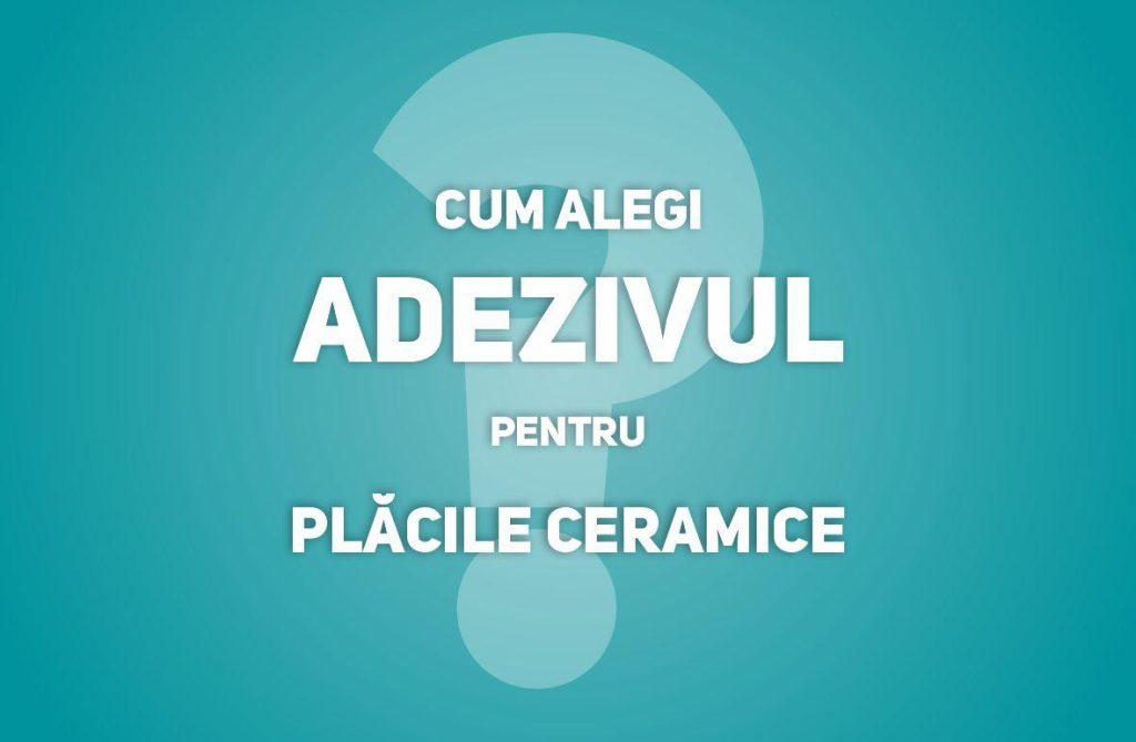 Cum alegi adezivul pentru gresie, faianță și piatră decorativă?