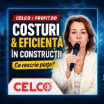Irina Odor, CELCO, la Profit.ro: costurile și eficiența energetică rescriu piața construcțiilor